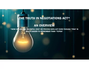 THE TRUTH IN NEGOTIATIONS ACT*  AN OVERVIEW  *NOW CALLED THE TRUTHFUL COST OR PRICING DATA ACT EVEN
