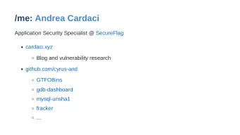 /me: Andrea Cardaci  Application Security Specialist @ SecureFlag  cardaci.xyz  Blog and