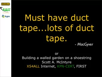 Must have duct  tape...lots of duct  tape.  - MacGyver  or  Building a walled garden on a