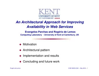 An Architectural Approach for Improving  Availability in Web Services  Evangelos Parchas and