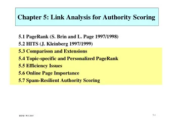 Chapter 5: Link Analysis for Authority Scoring  5.1 PageRank (S. Brin and L. Page 1997/1998)  5.2