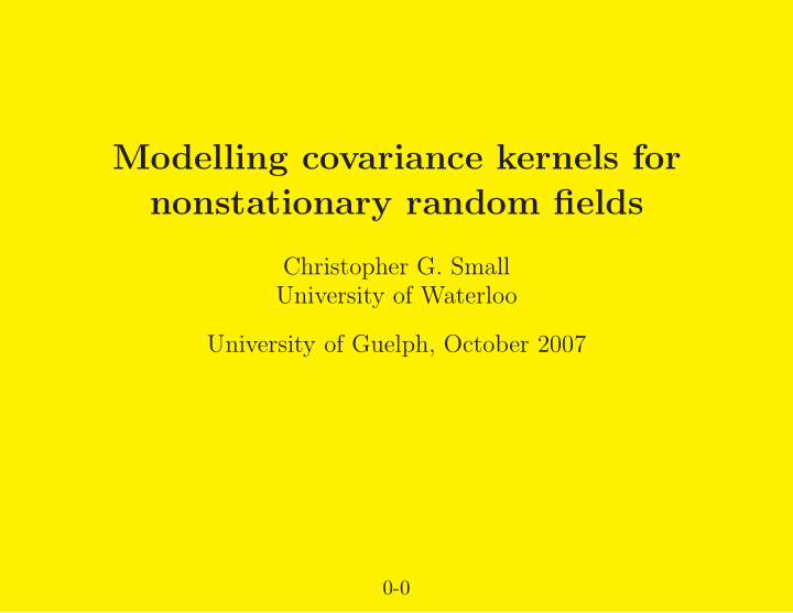 modelling covariance kernels for nonstationary random