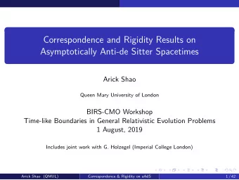 Correspondence and Rigidity Results on  Asymptotically Anti-de Sitter Spacetimes  Arick Shao  Queen