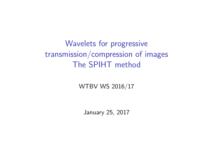 wavelets for progressive transmission compression of