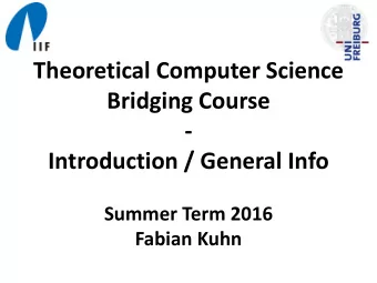 Theoretical Computer Science  Bridging Course  -  Introduction / General Info  Summer Term 2016