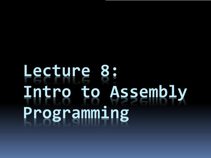 lecture 8 intro to assembly programming the mips
