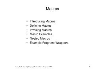 Macros  Macros   Introducing Macros   Defining Macros   Invoking Macros   Macro