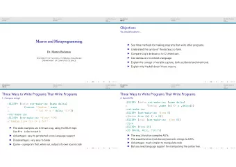 Objectives  You should be able to ...  Macros and Metaprogramming  See three methods for making