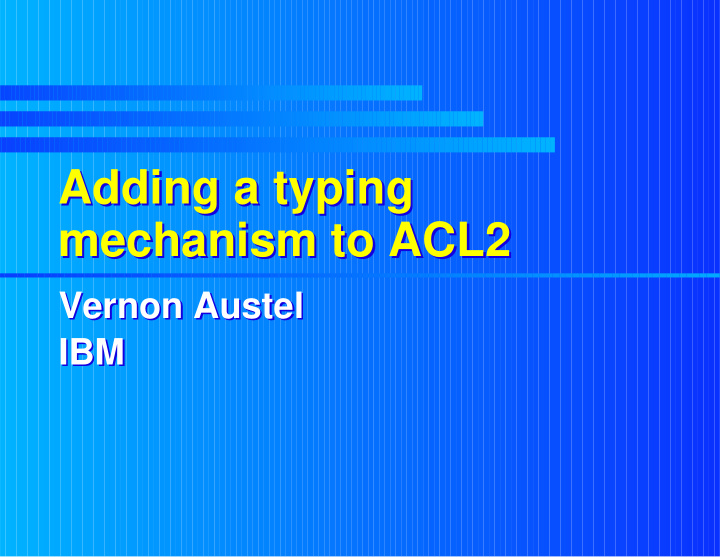 adding a typing adding a typing mechanism to acl2