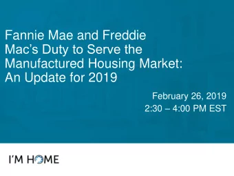 Fannie Mae and Freddie  Macs Duty to Serve the  Manufactured Housing Market:  An Update for 2019