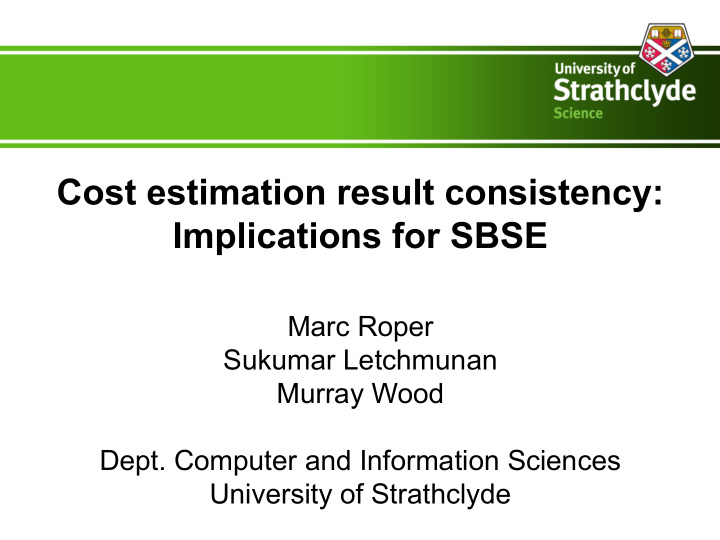 cost estimation result consistency implications for sbse