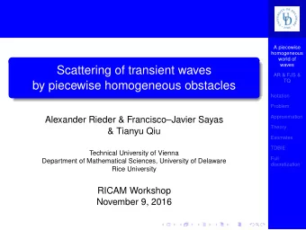 Scattering of transient waves  AR &amp; FJS &amp;  TQ  by piecewise homogeneous obstacles  Notation