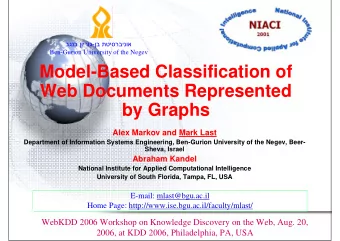 Model-Based Classification of  Web Documents Represented  by Graphs  Alex Markov and Mark Last