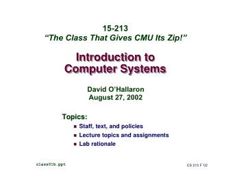 Introduction to  Introduction to  Computer Systems  Computer Systems  David OHallaron  August 27,