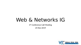 Web &amp; Networks IG 4 th Conference Call Meetjng  25-Nov-2019  Agenda  TPAC Meetjng Summary