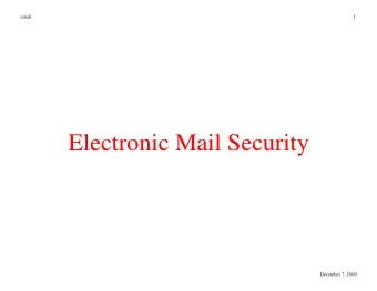 Electronic Mail Security  December 7, 2000  email  2  Characteristics  File transfer, except. . .