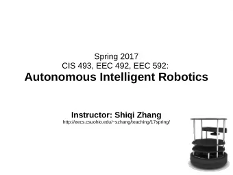 Autonomous Intelligent Robotics  Instructor: Shiqi Zhang