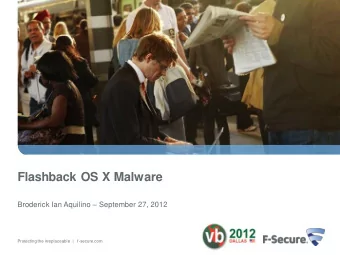 Flashback OS X Malware Broderick Ian Aquilino  September 27, 2012  Protecting the irreplaceable