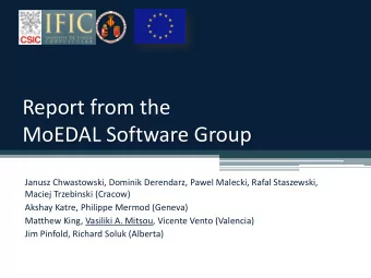 Report from the  MoEDAL Software Group  Janusz Chwastowski, Dominik Derendarz, Pawel Malecki, Rafal