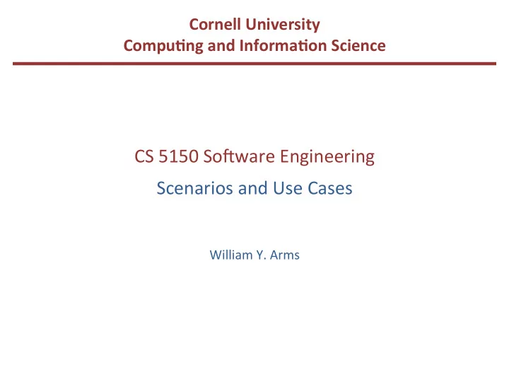 cs 5150 so ware engineering scenarios and use cases