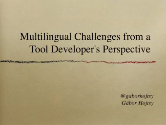 Multilingual Challenges from a  Tool Developer's Perspective  @gaborhojtsy  Gbor Hojtsy  Drupal