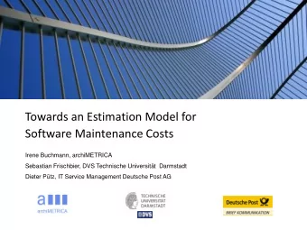 Towards an Estimation Model for  Software Maintenance Costs  Irene Buchmann, archiMETRICA
