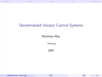 Decentralized Version Control Systems  Matthieu Moy  Verimag  2007  Matthieu Moy (Verimag)  DVC
