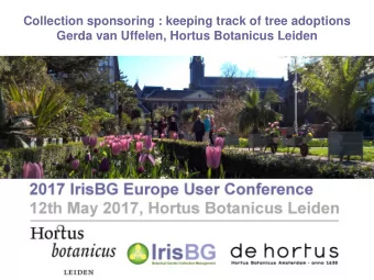 Collection sponsoring : keeping track of tree adoptions  Gerda van Uffelen, Hortus Botanicus Leiden