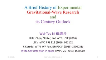 A Brief History of Experimental  Gravitational-Wave Research  and  its Century Outlook Wei-Tou Ni