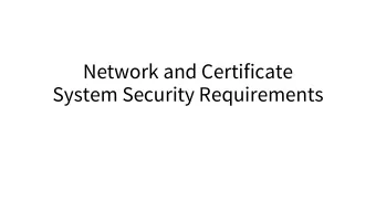 Network and Certificate  System Security Requirements  Network and Certificate System Security