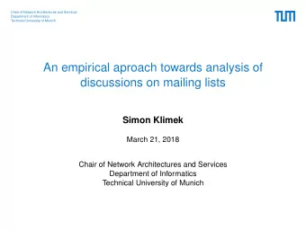 An empirical aproach towards analysis of  discussions on mailing lists  Simon Klimek  March 21,