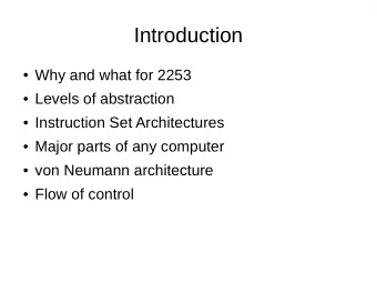Introduction  Why and what for 2253  Levels of abstraction  Instruction Set Architectures