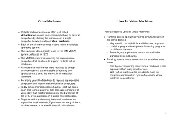 Virtual Machines  Uses for Virtual Machines  There are several uses for virtual machines: