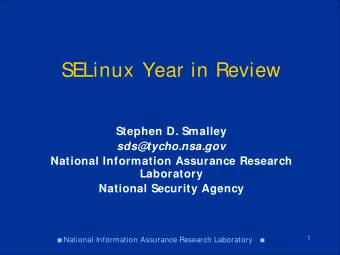 SELinux Year in Review  Stephen D. Smalley  sds@tycho.nsa.gov  National Information Assurance