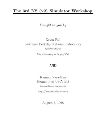 The  rd  NS  v  Sim  ulator  W  orkshop  br  ought  to  you  by  Kevin  F  all  La