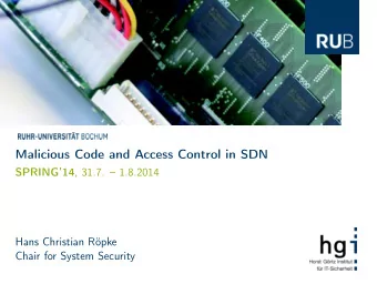 Malicious Code and Access Control in SDN SPRING14 , 31.7.  1.8.2014  Hans Christian Rpke