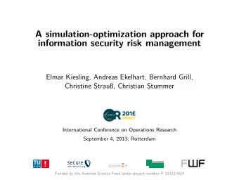 A simulation-optimization approach for  information security risk management  Elmar Kiesling,
