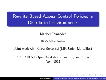 Rewrite-Based Access Control Policies in  Distributed Environments  Maribel Fern  andez  Kings