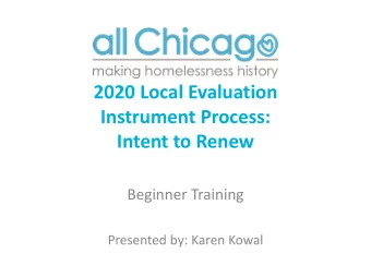 Intent to Renew  Beginner Training  Presented by: Karen Kowal  Housekeeping  Take a break as