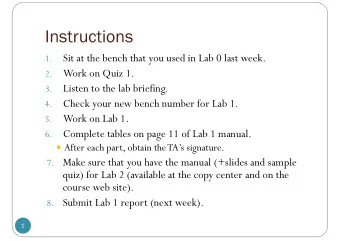 Instructions  Sit at the bench that you used in Lab 0 last week.  1.  Work on Quiz 1.  2.  Listen