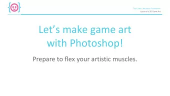 Lets make game art  with Photoshop!  Prepare to flex your artistic muscles.  The Code Liberation