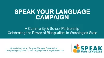 SPEAK  SPEAK YOUR L  R LAN  ANGUAGE  E  CAM  AMPAIG  PAIGN  A Community &amp; School Partnership