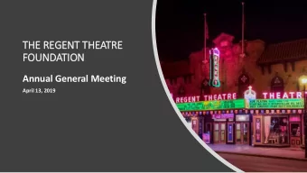 FOUNDATION  Annual General Meeting  April 13, 2019 10 Days in the Life of The Regent (November 25