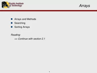 Arrays  Arrays and Methods  Searching  Sorting Arrays  Reading:  =&gt; Continue with