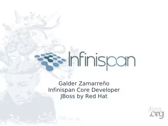 Galder Zamarreo  Infinispan Core Developer  JBoss by Red Hat  Who am I?  Core developer for
