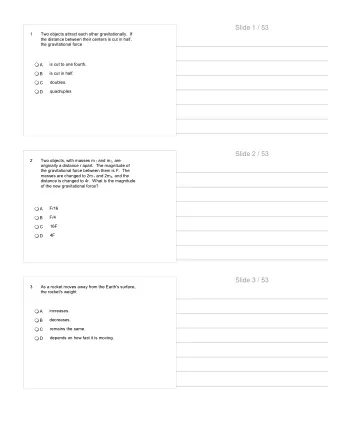 Slide 1 / 53  1  Two objects attract each other gravitationally.  If  the distance between their