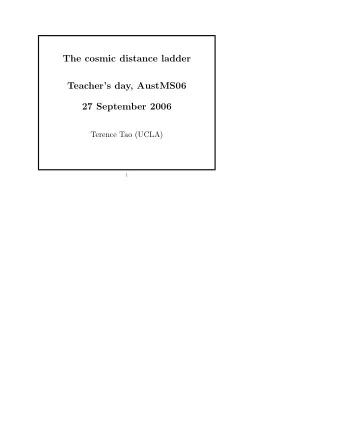 The cosmic distance ladder  Teachers day, AustMS06  27 September 2006  Terence Tao (UCLA)  1