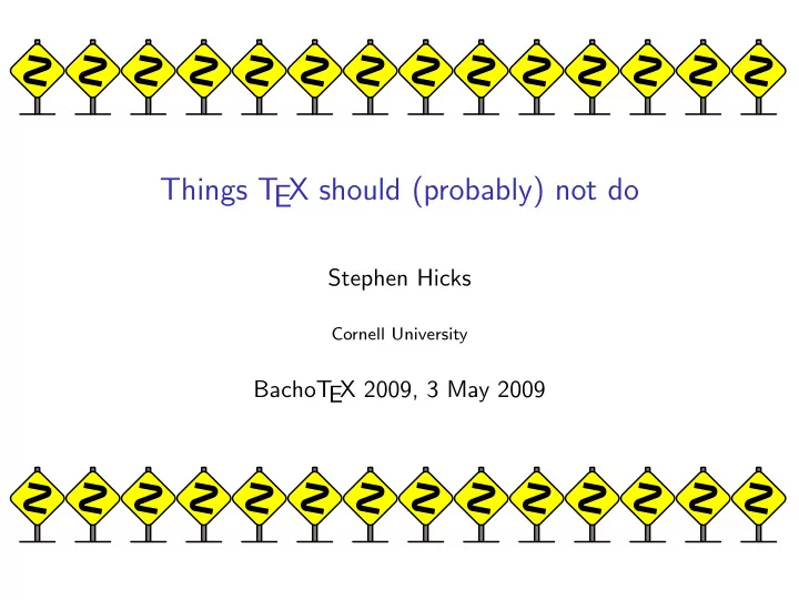 things t ex should probably not do