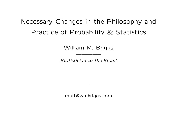 necessary changes in the philosophy and practice of