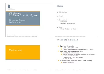 Bases  Martian base    CS Basics  1) Bases 2, 4, 8, 16, etc.  Octal    Emmanuel Benoist